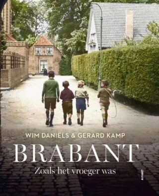 Brabant - Zoals het vroeger was