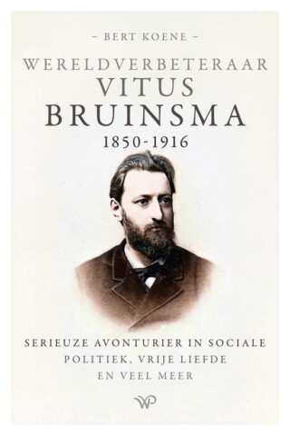 Wereldverbeteraar Vitus Bruinsma, 1850-1916