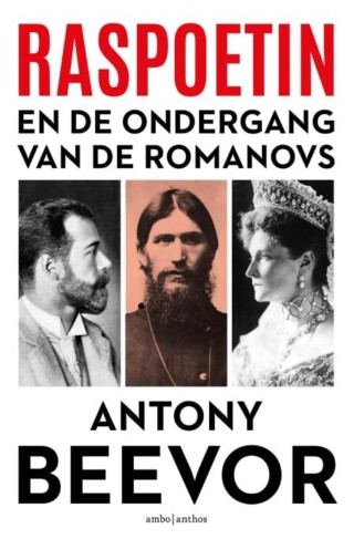 Raspoetin en de ondergang van de Romanovs - Antony Beevor