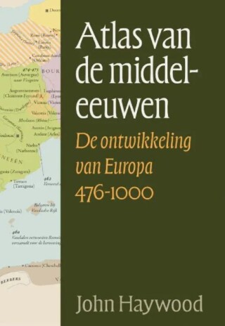 Atlas van de middeleeuwen - John Haywood