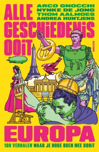 Alle Geschiedenis Ooit – Europa 100 verhalen waar je hoge ogen mee gooit
