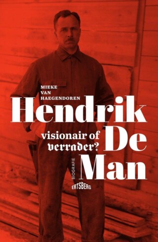 Hendrik De Man - Visionair of verrader?